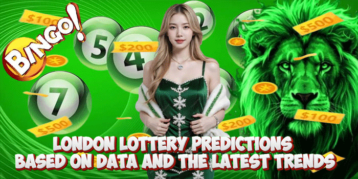 London Lottery Predictions Based On Data And The Latest Trends