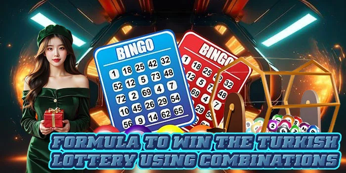 Formula to Win the Turkish Lottery Using Combinations