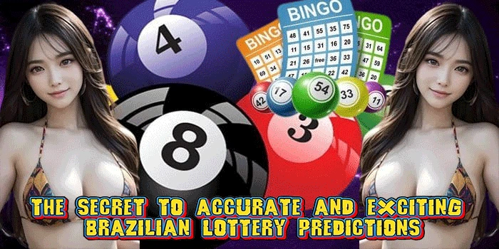 The Secret to Accurate and Exciting Brazilian Lottery Predictions